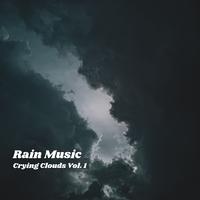 Rain Music: Crying Clouds Vol. 1