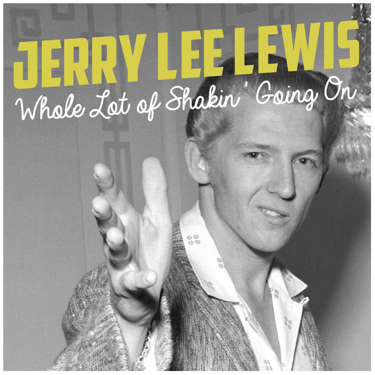 whole lot of shakin" going on - jerry lee lewis