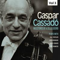 Milestones of a Cello Legend: Gaspar Cassadó, Vol. 3