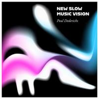 New Slow Music Vision