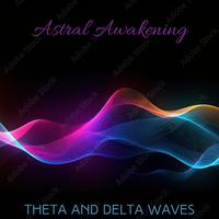 Astral Awakening: Theta and Delta Waves for Transformative Bedtime Meditation