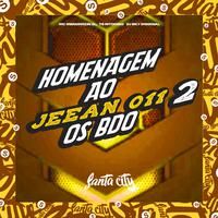 Homenagem ao Jeean 011, 2 - Os Bdo