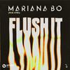 Mariana BO - Flush It (feat. STRIO) [Extended Mix]