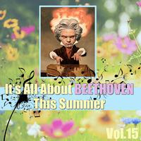 It's All About Beethoven This Summer, Vol.15