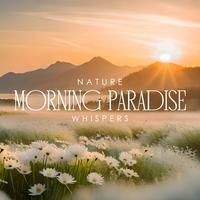 Nature Morning Paradise Whispers