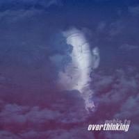 overthinking