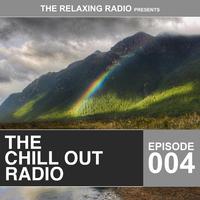 The Chill Out Radio - Episode 004