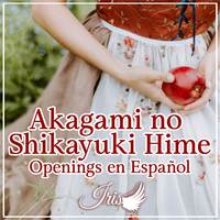 Akagami no Shirayuki Hime Openings en Español