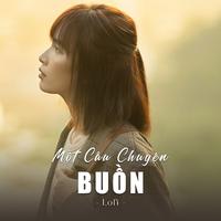 Một Câu Chuyện Buồn (Lofi)