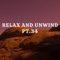 Relax And Unwind pt.34