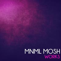 Mnml Mosh Works