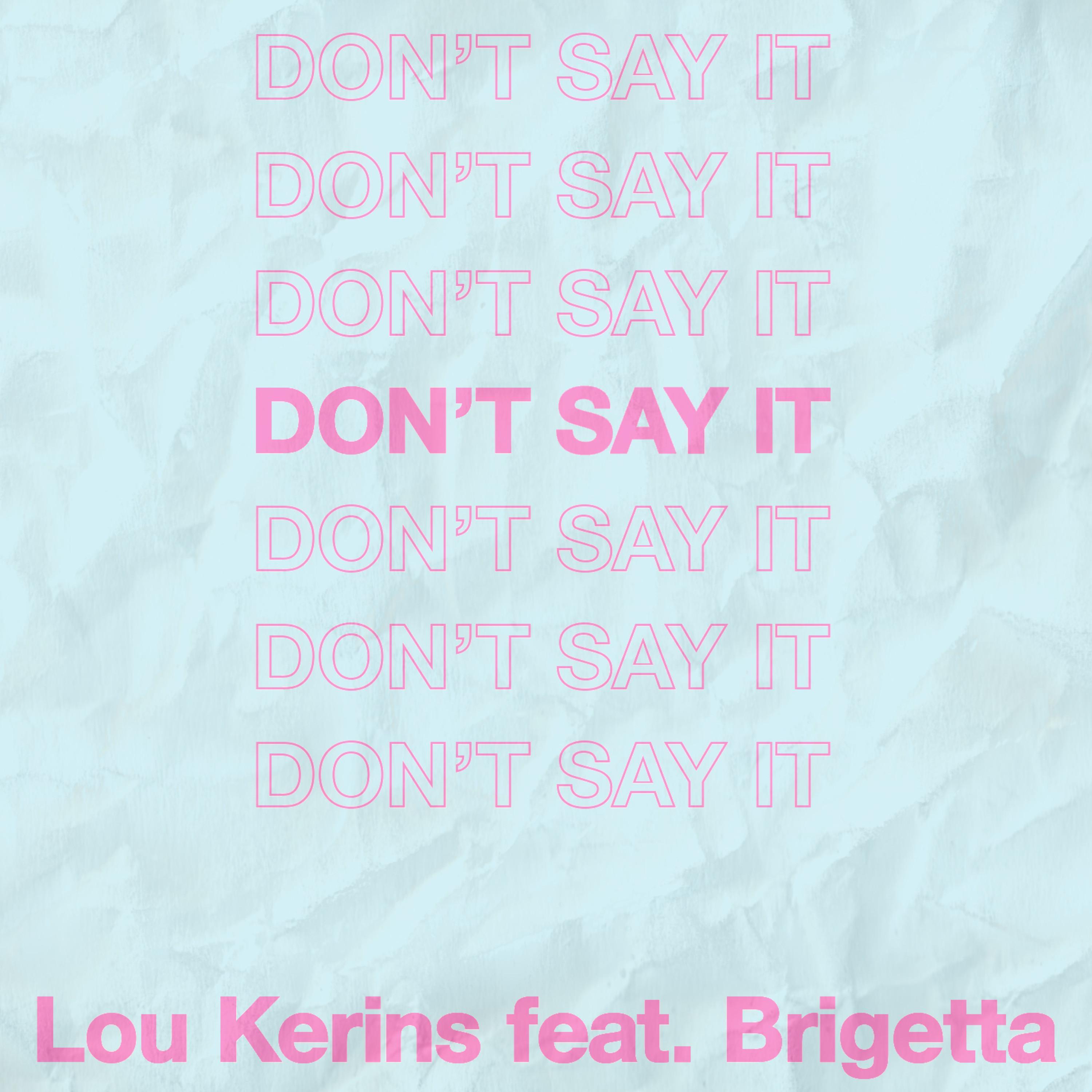 Don't Say It (feat. Brigetta)