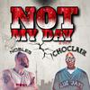 Nobles - Not My Day (feat. Choclair)