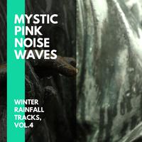 Mystic Pink Noise Waves - Winter Rainfall Tracks, Vol.4