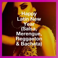 Happy Latin New Year (Salsa, Merengue, Reggaeton & Bachata)