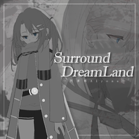 循·铸梦园~Surround DreamLand~