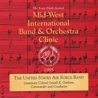 Mid-West International Band and Orchestra Clinic 1995 (The 49th Annual) - United States Air Force Band