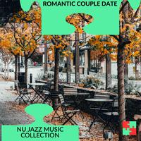 Romantic Couple Date - Nu Jazz Music Collection