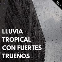 Lluvia Tropical Con Fuertes Truenos Vol. 1