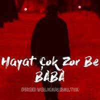 Hayat Çok Zor be Baba