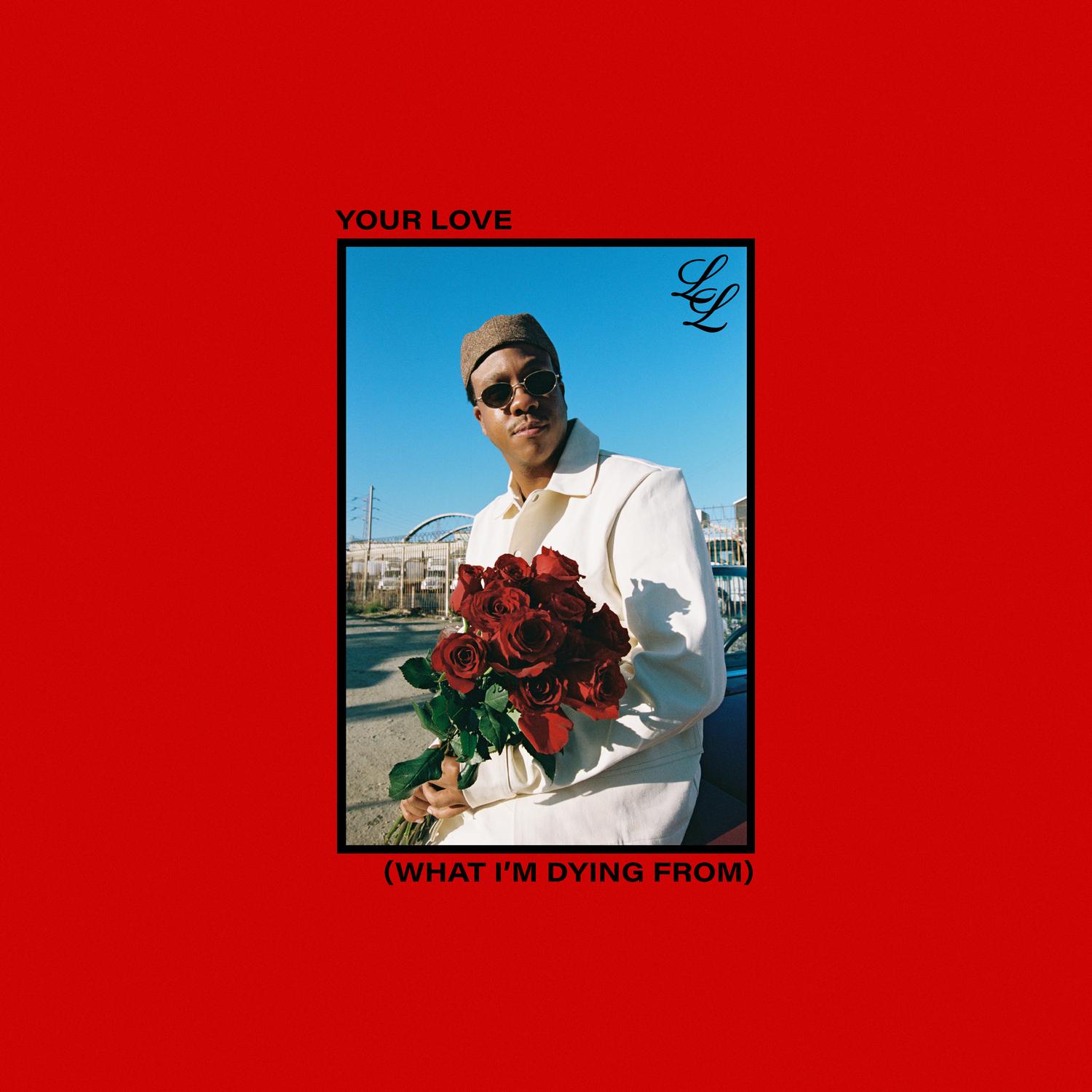 Your Love (What I'm Dying From)