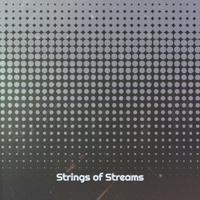 Strings of Streams