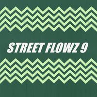 STREET FLOWZ 9