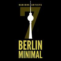 Berlin Minimal, Vol. 7