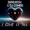 Skreatch - I GIVE IT ALL (Extended Mix)