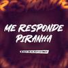 DJ Fonseca - Me Responde Piranha
