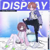 Display (feat. Miori Celesta)