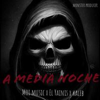 A Media Noche (feat. Moi Music, el Yainis & Kaleb)