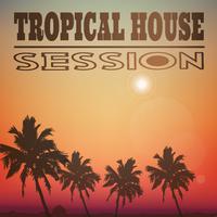 Tropical House Session