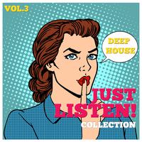 Just Listen! Collection, Vol. 3 - Finest Selection of Deep House