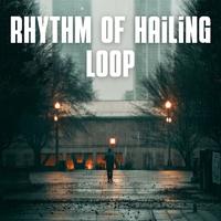 Rhythm of Hailing Loop