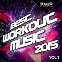 Best Workout Music 2015, Vol. 1