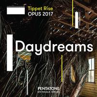 Tippet Rise OPUS 2017: Daydreams