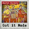 Secret Society - Got It Made