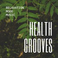 Health Grooves: Relaxation Mood Music