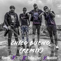 chico bueno (feat. Akanni, T.O.T & Tobe Love)