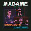 22Bullets - Madame (feat. Alec Chambers)