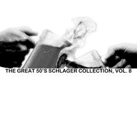 The Great 50s Schlager Collection, Vol. 8