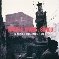 La Musica Della Mafia, Vol. 2 - Omertà, Onuri E Sangu