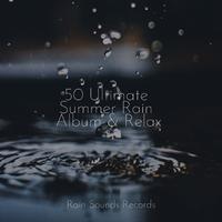 50 Ultimate Summer Rain Album & Relax