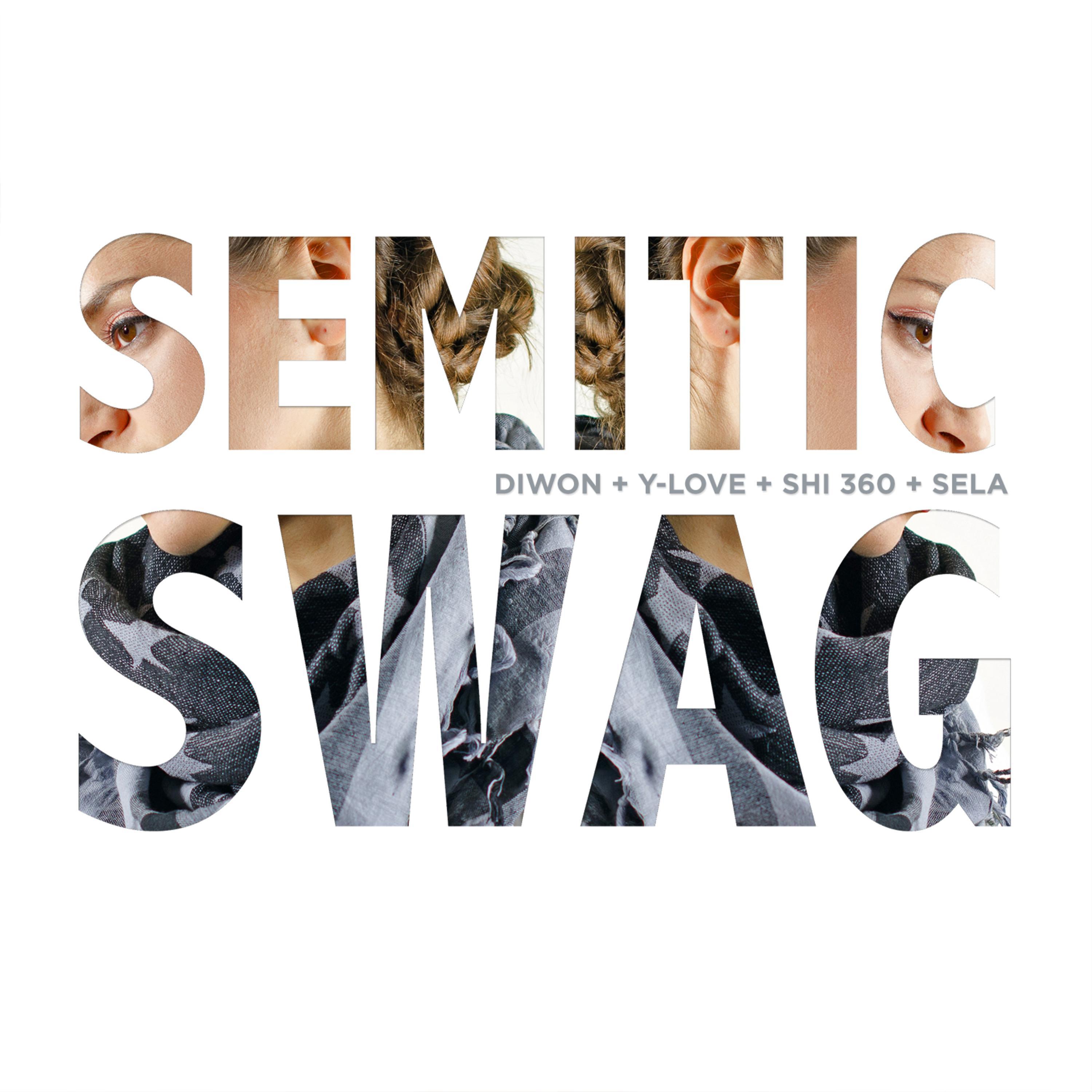 Semitic Swag (feat. Y-Love, Shi 360 & Sela)