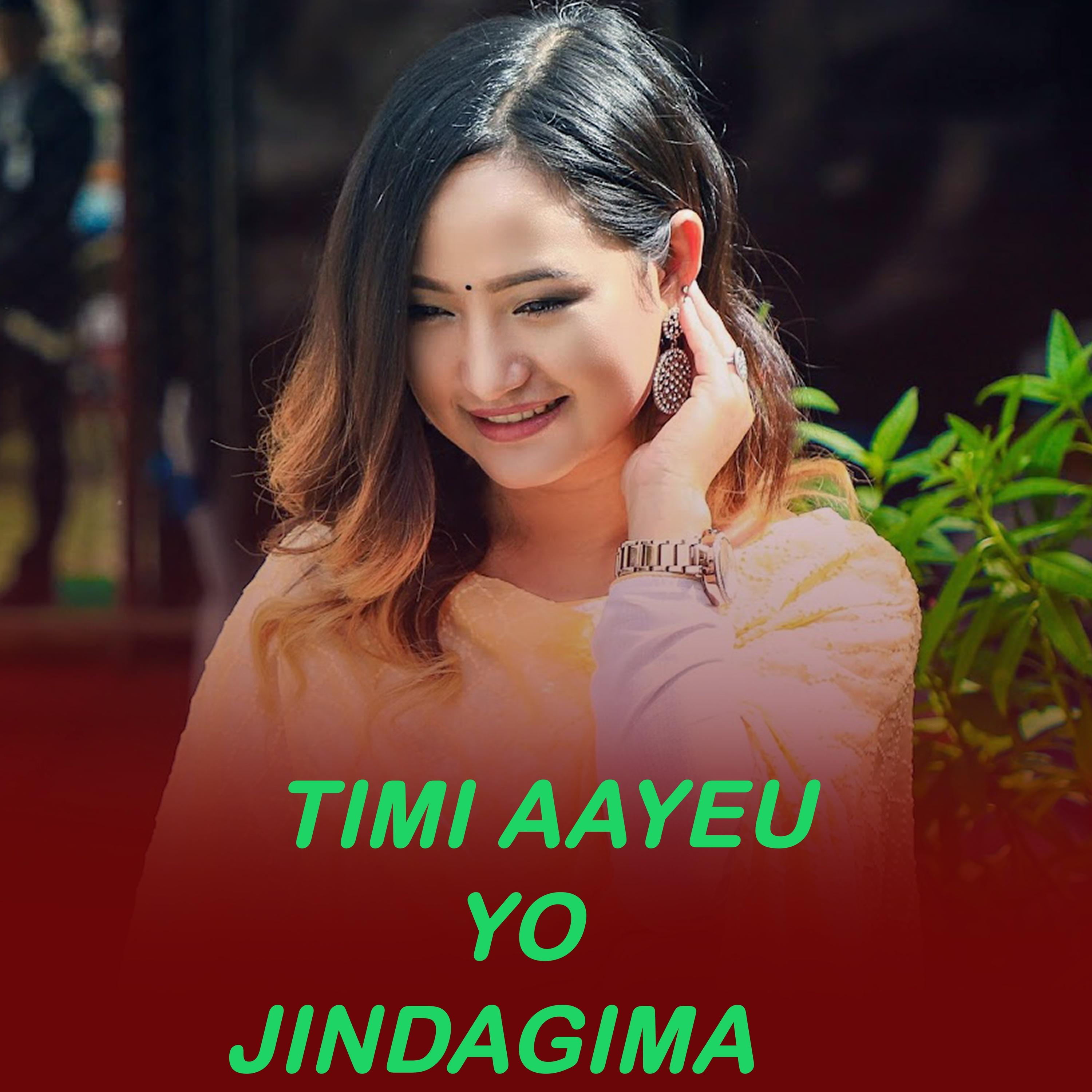 Timi Aayeu Yo Jindagima