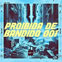 PROIBIDA DE BANDIDO 001