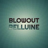 Blowout Belluine