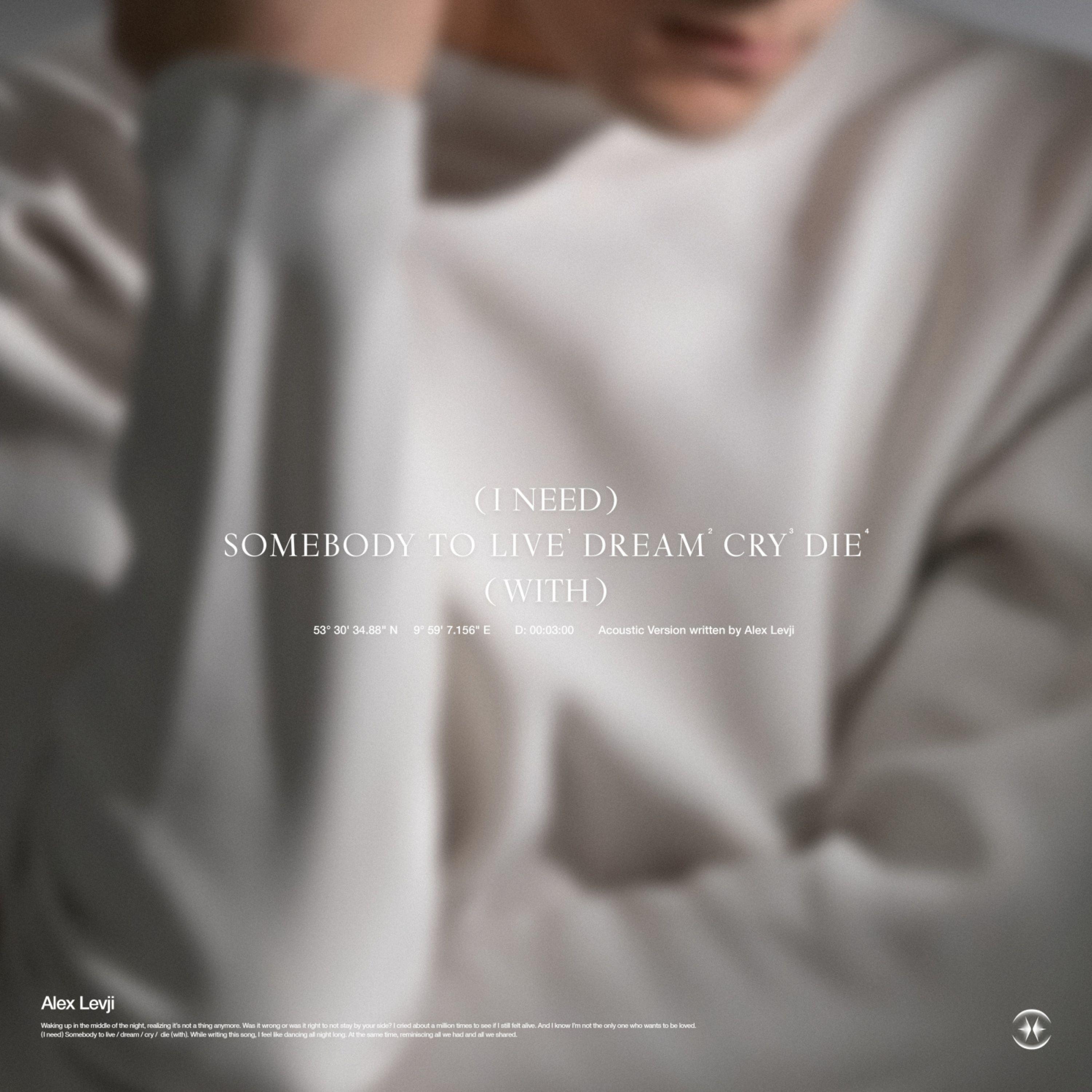 I Need Somebody To Live Dream Cry Die With (Stripped)