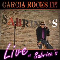 Garcia Rocks It! Live at Sabrina's